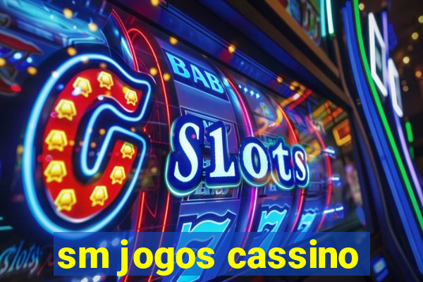 sm jogos cassino